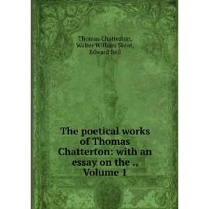  The poetical works of Thomas Chatterton with an essay on 