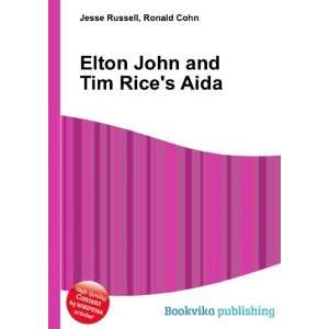  Elton John and Tim Rices Aida Ronald Cohn Jesse Russell 