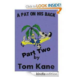 Pat on his Back Part Two Tom Kane  Kindle Store