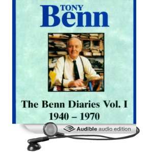   The Benn Diaries, 1940 1970 (Audible Audio Edition) Tony Benn Books