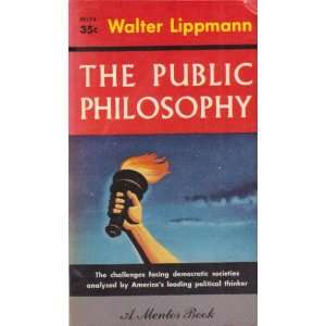  The Public Philosophy Walter Lippmann Books