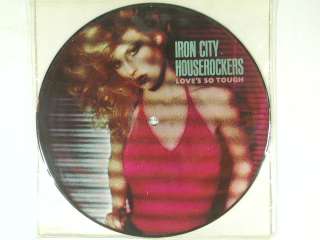 IRON CITY HOUSEROCKERS 7 pic.disc LOVES SO TOUGH ~MCA M  w. ps 