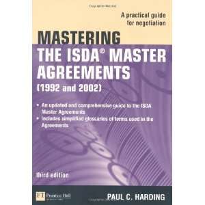  By Paul Harding Mastering the ISDA Master Agreements A 