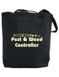 Canvas Tote Bag Black  Trust Me, I Am Pest And Weed Controller 