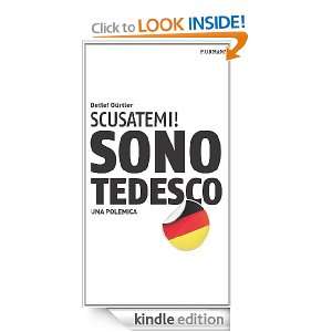 Scusatemi Sono tedesco Una polemica (Italian Edition) Detlef 