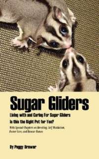 Sugar Gliders Living with and Caring for Sugar Gliders 9781425944643 