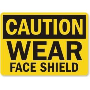  Caution Wear Face Shield Plastic Sign, 14 x 10 Office 